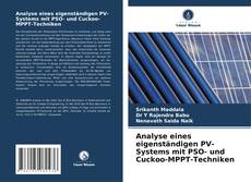 Buchcover von Analyse eines eigenständigen PV-Systems mit PSO- und Cuckoo-MPPT-Techniken