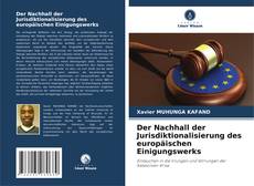 Buchcover von Der Nachhall der Jurisdiktionalisierung des europäischen Einigungswerks