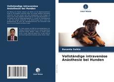 Buchcover von Vollständige intravenöse Anästhesie bei Hunden