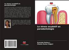 Bookcover of Le stress oxydatif en parodontologie