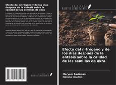 Bookcover of Efecto del nitrógeno y de los días después de la antesis sobre la calidad de las semillas de okra