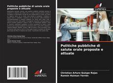 Bookcover of Politiche pubbliche di salute orale proposte e attuate