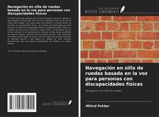 Bookcover of Navegación en silla de ruedas basada en la voz para personas con discapacidades físicas