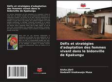 Portada del libro de Défis et stratégies d'adaptation des femmes vivant dans le bidonville de Kpakungu