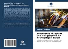 Portada del libro de Sensorische Akzeptanz von Maisgerichten mit hochwertigem Eiweiß