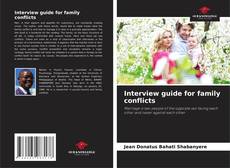 Bookcover of Interview guide for family conflicts