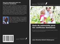 Bookcover of Guía de entrevista para los conflictos familiares