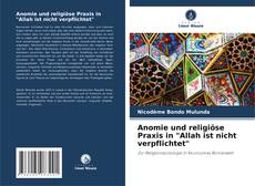 Portada del libro de Anomie und religiöse Praxis in "Allah ist nicht verpflichtet"