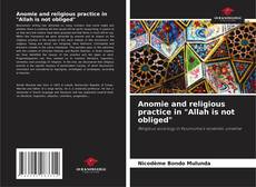 Portada del libro de Anomie and religious practice in "Allah is not obliged"