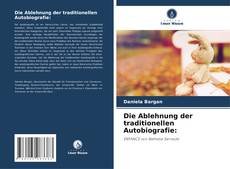 Buchcover von Die Ablehnung der traditionellen Autobiografie: