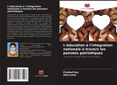 Bookcover of L'éducation à l'intégration nationale à travers les pensées patriotiques