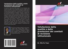 Bookcover of Valutazione della qualità e delle prestazioni dei comitati di revisione istituzionale