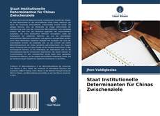 Bookcover of Staat Institutionelle Determinanten für Chinas Zwischenziele