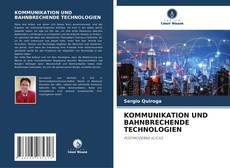 Portada del libro de KOMMUNIKATION UND BAHNBRECHENDE TECHNOLOGIEN