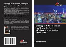 Buchcover von Sviluppo di tecniche di routing ad alta efficienza energetica nelle WSN