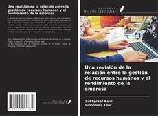 Portada del libro de Una revisión de la relación entre la gestión de recursos humanos y el rendimiento de la empresa