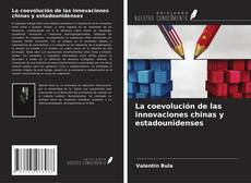 Обложка La coevolución de las innovaciones chinas y estadounidenses