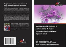 Capa do livro de Progettazione, sintesi e valutazione di nuovi complessi metallici con ligandi misti 