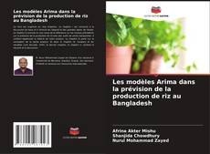 Bookcover of Les modèles Arima dans la prévision de la production de riz au Bangladesh