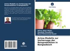 Arima-Modelle zur Vorhersage der Reisproduktion in Bangladesch kitap kapağı