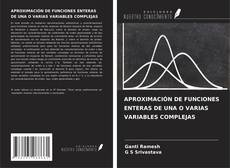 APROXIMACIÓN DE FUNCIONES ENTERAS DE UNA O VARIAS VARIABLES COMPLEJAS kitap kapağı