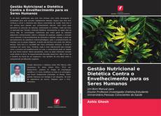 Copertina di Gestão Nutricional e Dietética Contra o Envelhecimento para os Seres Humanos