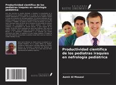 Copertina di Productividad científica de los pediatras iraquíes en nefrología pediátrica