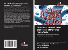 Buchcover von Gli effetti benefici dei probiotici attraverso l'autofagia