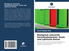Copertina di Biologisch relevante Gerüstsubstanzen: Azole und zyklische Amine