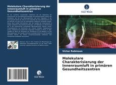 Portada del libro de Molekulare Charakterisierung der Innenraumluft in primären Gesundheitszentren