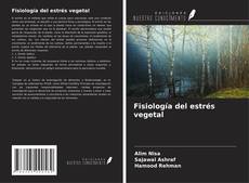 Bookcover of Fisiología del estrés vegetal