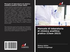 Copertina di Manuale di laboratorio di chimica analitica pratica (Chem 2023)