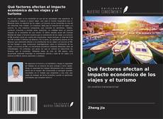 Capa do livro de Qué factores afectan al impacto económico de los viajes y el turismo 