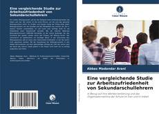 Portada del libro de Eine vergleichende Studie zur Arbeitszufriedenheit von Sekundarschullehrern