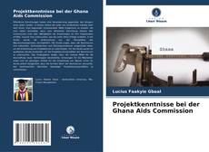 Capa do livro de Projektkenntnisse bei der Ghana Aids Commission 
