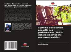 Système d'évaluation annuelle des performances (APAS) dans les institutions gouvernementales的封面
