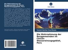 Buchcover von Die Wahrnehmung der Berggemeinden im Chicón-Wassereinzugsgebiet, Peru