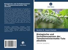 Buchcover von Biologische und Verhaltensweisen der Tomatenminiermotte Tuta absoluta