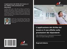 Bookcover of L'applicazione del diritto del lavoro e il suo effetto sulle prestazioni dei dipendenti
