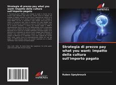 Capa do livro de Strategia di prezzo pay what you want: Impatto della cultura sull'importo pagato 