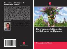 Os ensaios e tribulações de Bakwena ba Mogopa kitap kapağı