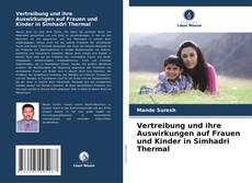 Vertreibung und ihre Auswirkungen auf Frauen und Kinder in Simhadri Thermal kitap kapağı