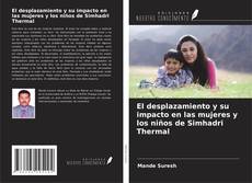 Capa do livro de El desplazamiento y su impacto en las mujeres y los niños de Simhadri Thermal 