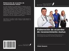 Portada del libro de Elaboración de acuerdos de reconocimiento mutuo