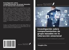 Copertina di Investigación sobre comportamientos de grupo basados en la interacción emocional