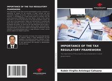 Bookcover of IMPORTANCE OF THE TAX REGULATORY FRAMEWORK