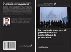 Portada del libro de La creciente amenaza al patrimonio y las perspectivas de prevención