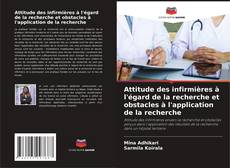 Capa do livro de Attitude des infirmières à l'égard de la recherche et obstacles à l'application de la recherche 