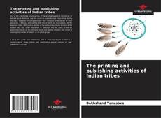 Buchcover von The printing and publishing activities of Indian tribes