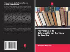 Prevalência de Salmonella em Carcaça de Ovelha kitap kapağı